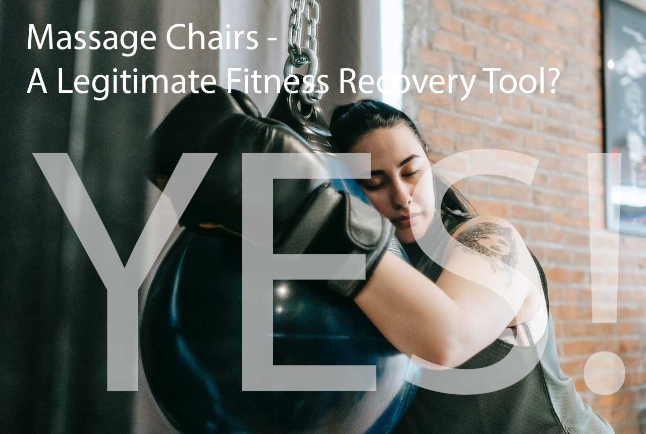 are massage chairs a legitimate fitness recovery tool?